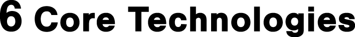 6 Core Technologies
